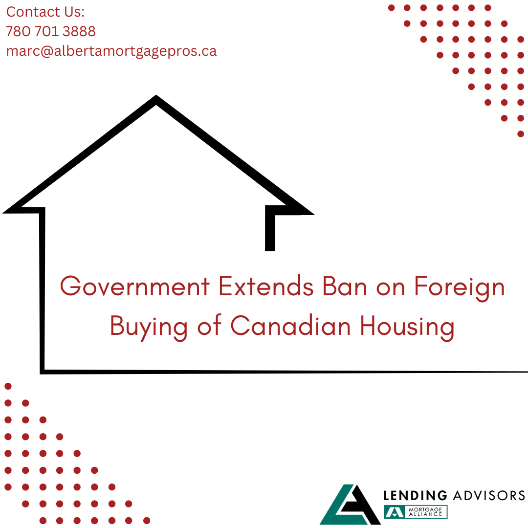 Government Extends Ban on Foreign Buying of Canadian Housing